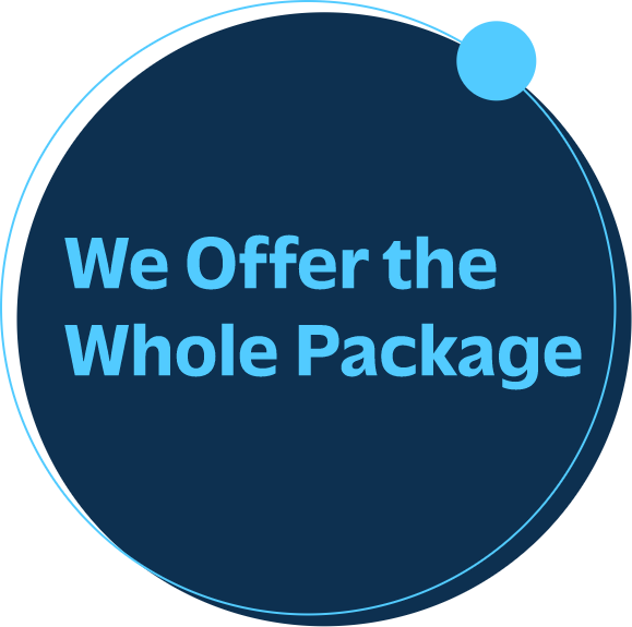 We Offer the Whole Package